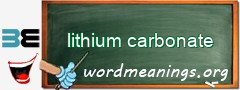 WordMeaning blackboard for lithium carbonate